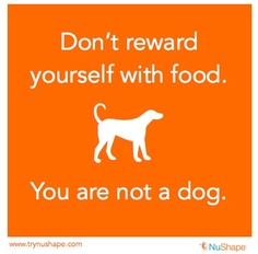 Dont reward yourself with food quote